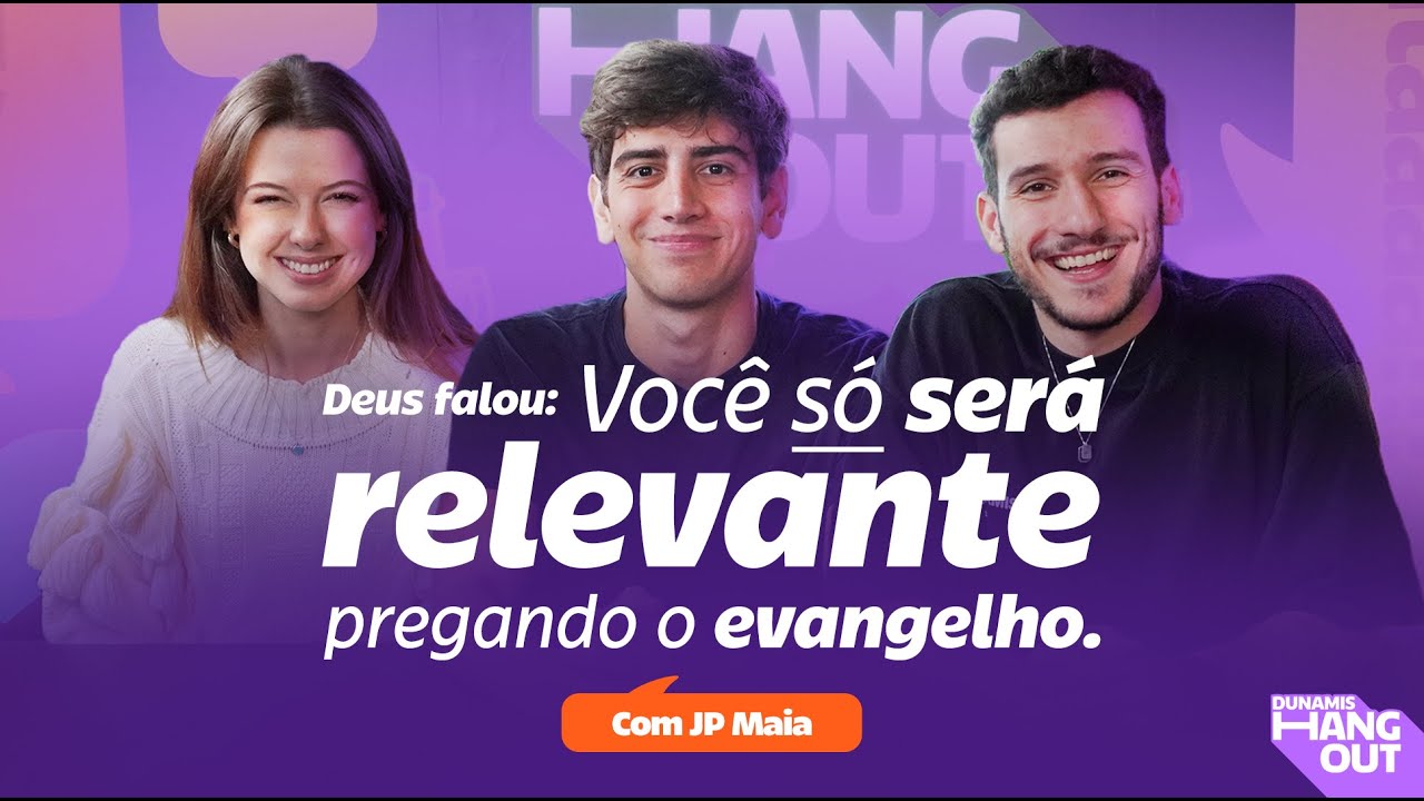 Juventude, Influência e Pregação do Evangelho no Tik Tok Com JP Maia | DUNAMIS HANGOUT | EP. 102