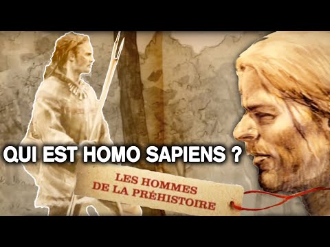 Sur les traces des hommes de la Préhistoire (2/5), Homo sapiens, l’homme moderne