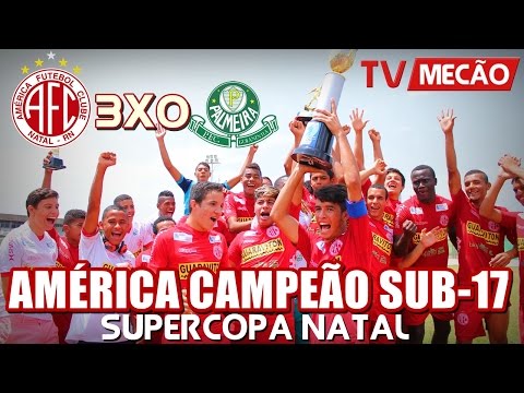 TV Mecão: Final América 3x0 Palmeira | CAMPEÃO da Supercopa Natal Sub-17