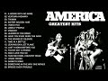 The Best of America Full Album - America Greatest Hits Playlist 2021 - America Best Songs Ever