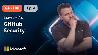 GitHub Security: From Repository to Enterprise | GH-100 | Episode 4
