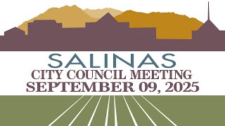 09.09.25 Salinas City Council Meeting of September 9, 2025