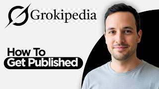 How to Get Published on Grokipedia (2026 Step by Step Guide)