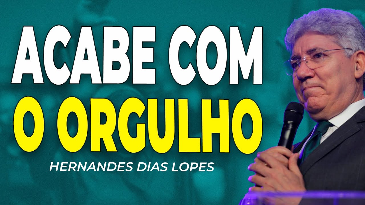Hernandes Dias Lopes | QUAL O DESTINO DO ORGULHOSO