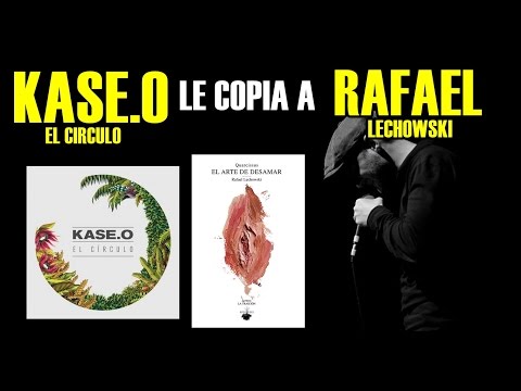 KASE O "EL CIRCULO" ¿LE COPIA A RAFAEL LECHOWSKI?