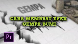 Tips - Cara Membuat Efek Video Gempa Bumi Menggunakan Adobe Premiere Pro