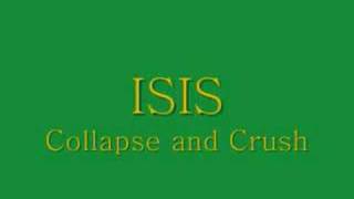Isis - Collapse and Crush