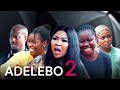 ADELEBO 2 Latest yoruba movie 2023 Drama|OMOWUNMI AJIBOYE| OKELE| FISAYO ABEBI| ZAINAB BAKARE| JOSEP
