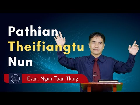 Pathian Theifiangtu Nun - Evan. Ngun Ṭuan Tlung