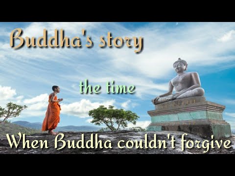 the time when buddha would not forgive, Buddha story, [English]