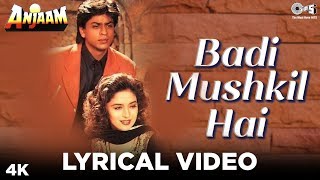 Badi Mushkil Hai Lyrical - Anjaam  Shahrukh Khan M