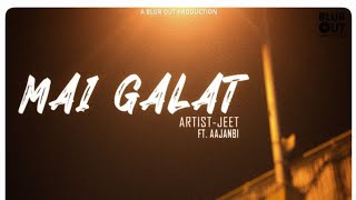 Mai galat Jeet featAajnabi  Music video