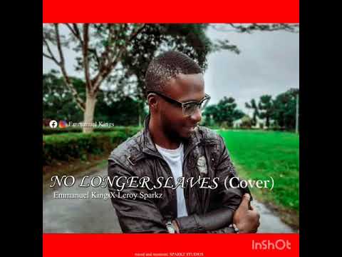 No longer slaves(Cover) Got Rap.Emmanuel Kings x Leroy Sparkz