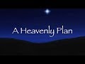A Heavenly Plan  (New Gospel Song)