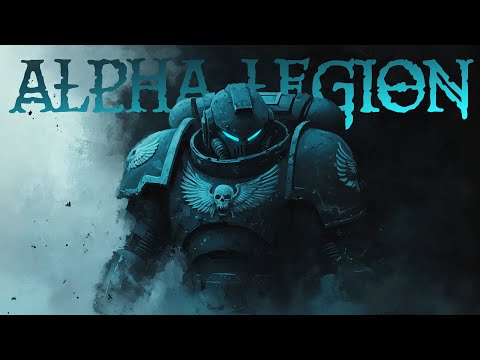 THE ALPHA LEGION - Warhammer 40K Lore To Fall Asleep To