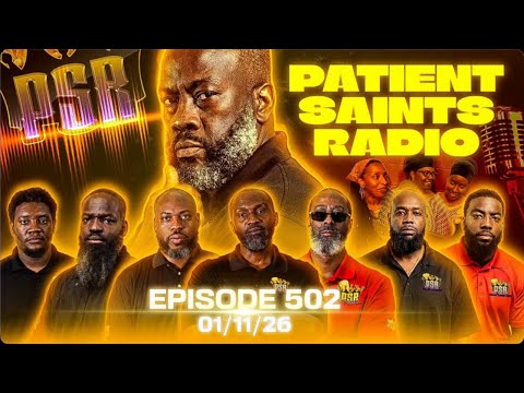 PATIENT SAINTS RADIO | EPISODE 502 | JANUARY 11, 2026