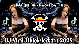Download lagu DJ Y QUE FUE X DANCE FLOOR THAI | VIRAL TIKTOK TERBARU 2025 YANG KALIAN CARI🔥 mp3 Download lagu DJ Y QUE FUE X DANCE FLOOR THAI | VIRAL TIKTOK TERBARU 2025 YANG KALIAN CARI🔥 mp3
