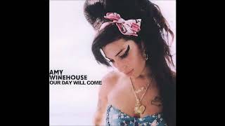 Amy Winehouse - Our Day Will Come (Audio)