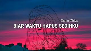 Download lagu Hanin Dhiya - Biar Waktu Hapus Sedihku (Lyrics) mp3