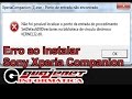 Como resolver erro ao instalar o Sony Xperia Companion - KERNEL32.dll - RESOLVIDO!