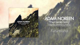 Adam Noreen - The Harold Song (Originally performed by Kesha)