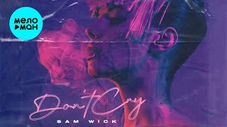 Sam Wick - Don't Cry (Single 2021)