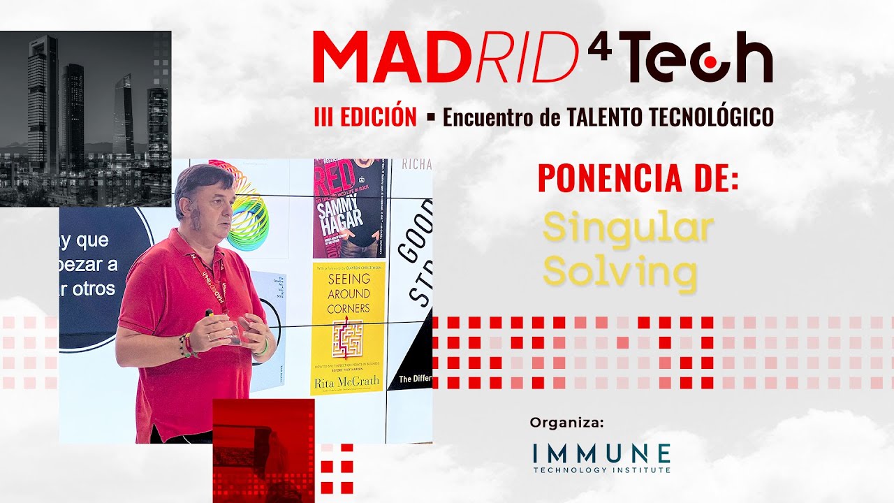 3º edición MADRID4Tech | Ponencia Singular Solving
