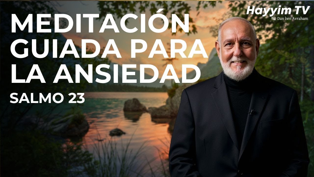 Meditación para alejar la Ansiedad - Salmo 23