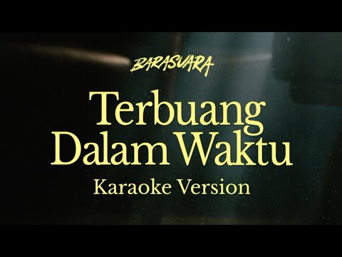 Barasuara - Terbuang Dalam Waktu Karaoke Version