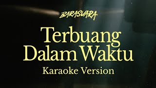 Download lagu Barasuara - Terbuang Dalam Waktu Karaoke Version mp3 Download lagu Barasuara - Terbuang Dalam Waktu Karaoke Version mp3