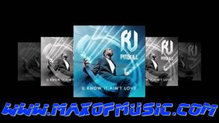 RJ Feat Pitbull - U Know Ain&#39;t Love (David May Radio Mix) [HD]