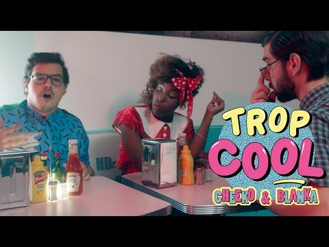 Cheeko & Blanka - Trop Cool (CLIP)