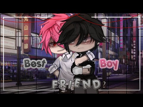 「Best Or Boy 'Friend'」|| Gcmm Eng/Indo || By:@NaAlan_