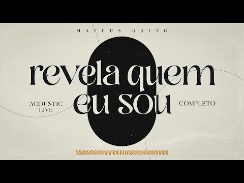 Revela Quem Eu Sou | Mateus Brito (DVD Completo) - Acústico