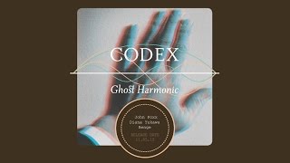 Codex - Ghost Harmonic (Album Preview)