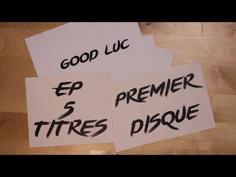 GOOD LUC - 1er EP - Ulule