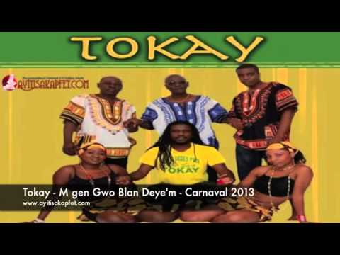 Tokay - M gen Gwo Blan Deyem - Kanaval 2013