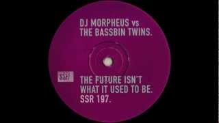 Dj Morpheus vs Bassbin Twins - The future isn't what it use to be