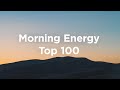 Morning Energy Top 100 Chillout Tracks To Lift Your Day