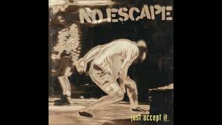 No Escape - Just Accept It (Full Album)