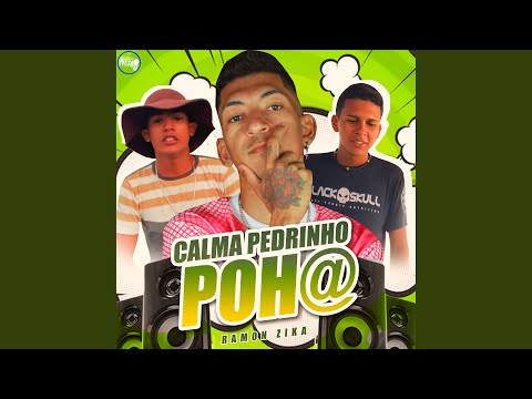 Calma Pedrinho Poha