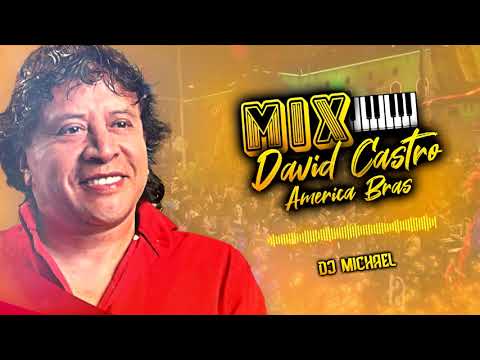 David Castro (AMERICA BRAS) Mix Dj MichaeL 2021