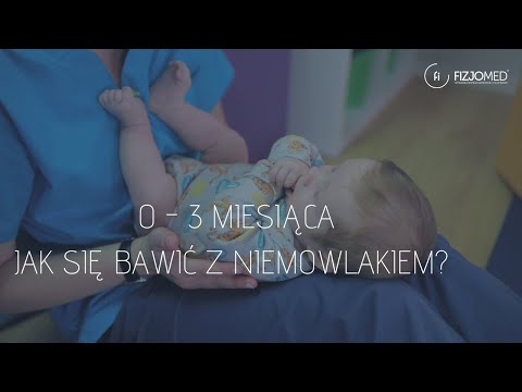 PORADNIK DLA RODZICA - JAK SIĘ BAWIĆ Z NIEMOWLAKIEM DO 3 MIESIĄCA?