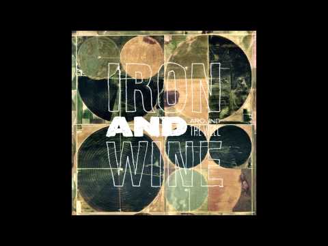 Around The Well [Iron & Wine, 2009]