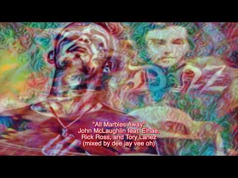 "All Marbles Away" (John McLaughlin feat. Elhae, Rick Ross, and Tory Lanez)