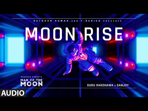 Guru Randhawa: Moon Rise (Audio Visualizer) Man of The Moon | Sanjoy | Bhushan Kumar | New Song 2022