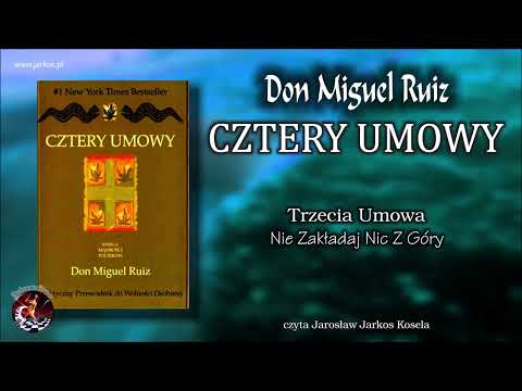05. Cztery umowy - Trzecia Umowa. Nie zakładaj nic z góry