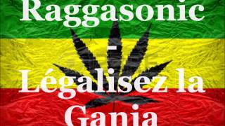 Raggasonic - Légalisez la Ganja (paroles)
