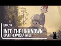 【Lizz】Into the Unknown【Over the Garden Wall】 