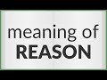 Reason | meaning of Reason